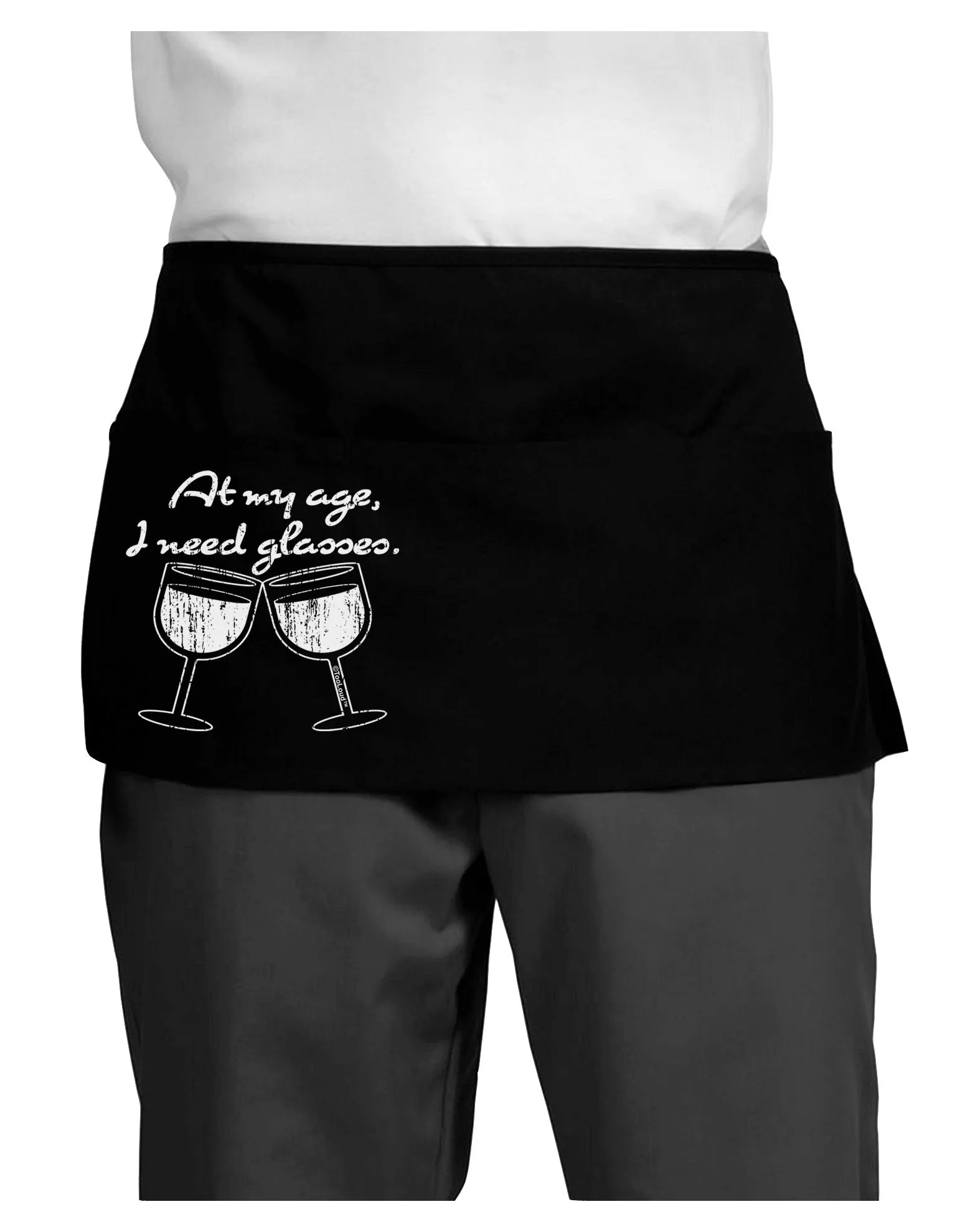 At My Age I Need Glasses - Wine Distressed Dark Adult Mini Waist Apron, Server Apron by TooLoud