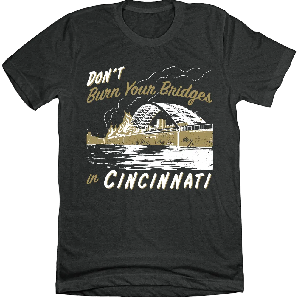 Don't Burn Your Bridges in Cincinnati