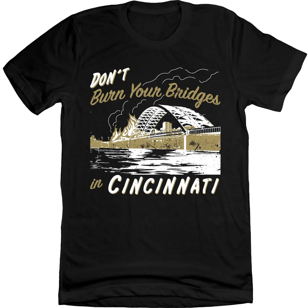 Don't Burn Your Bridges in Cincinnati