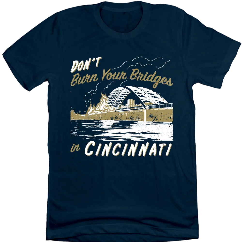 Don't Burn Your Bridges in Cincinnati