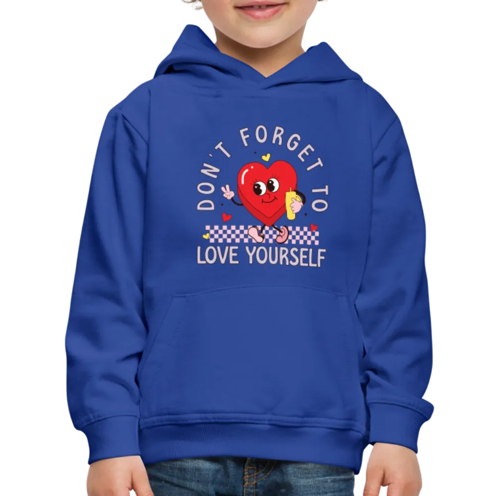 Don't Forget To Love Yourself : Kids‘ Premium Hoodie