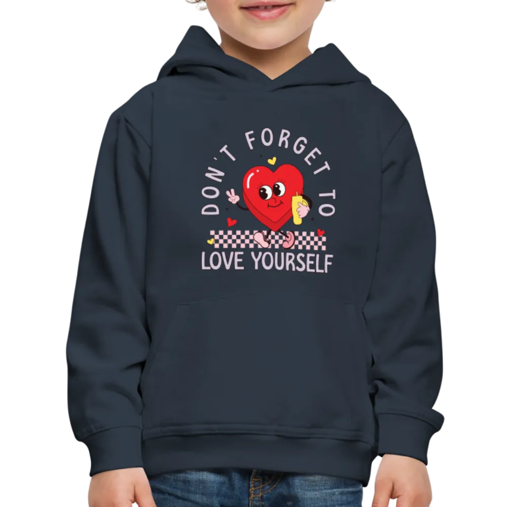 Don't Forget To Love Yourself : Kids‘ Premium Hoodie