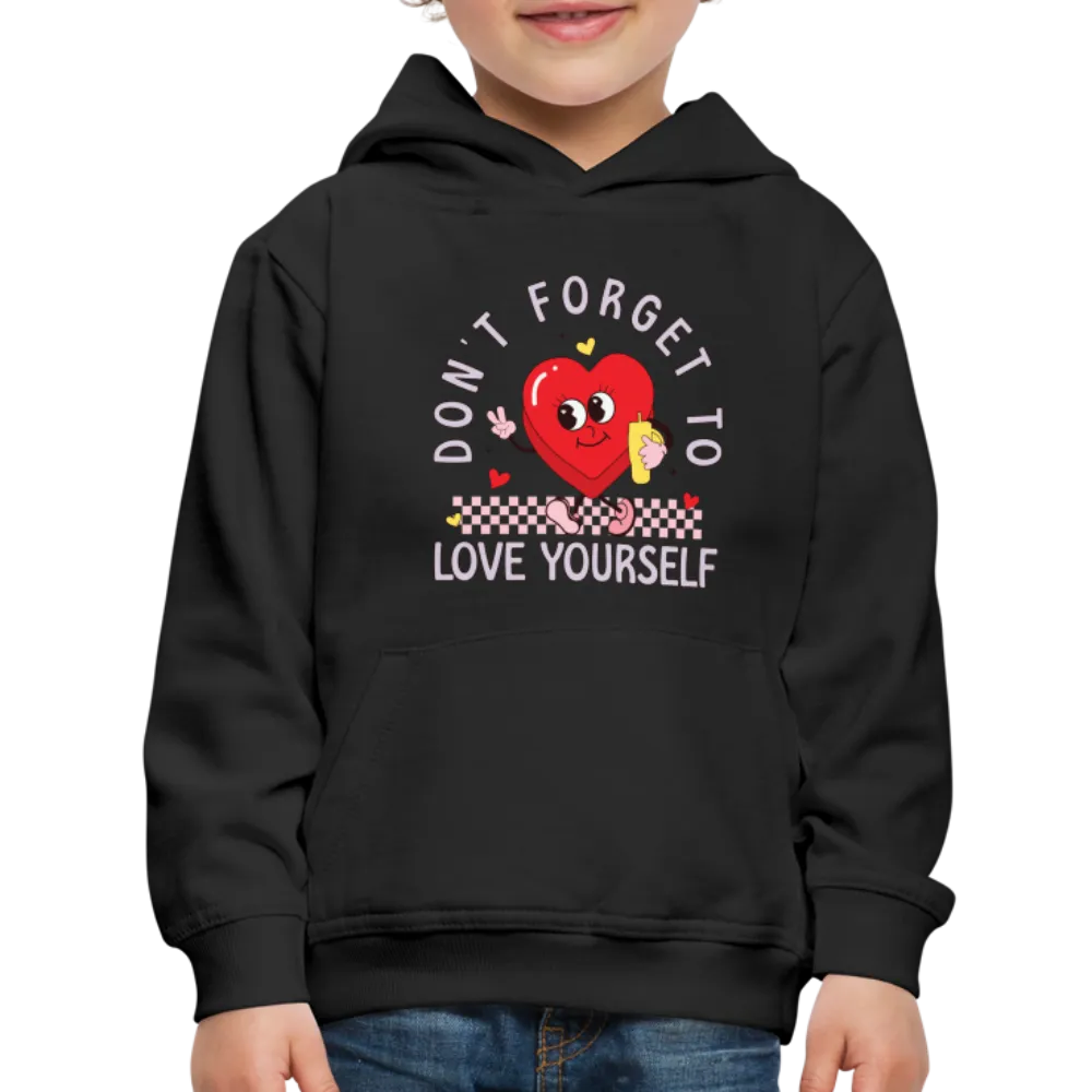 Don't Forget To Love Yourself : Kids‘ Premium Hoodie