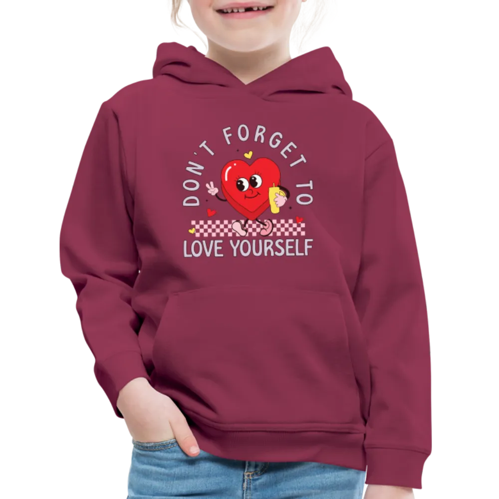 Don't Forget To Love Yourself : Kids‘ Premium Hoodie