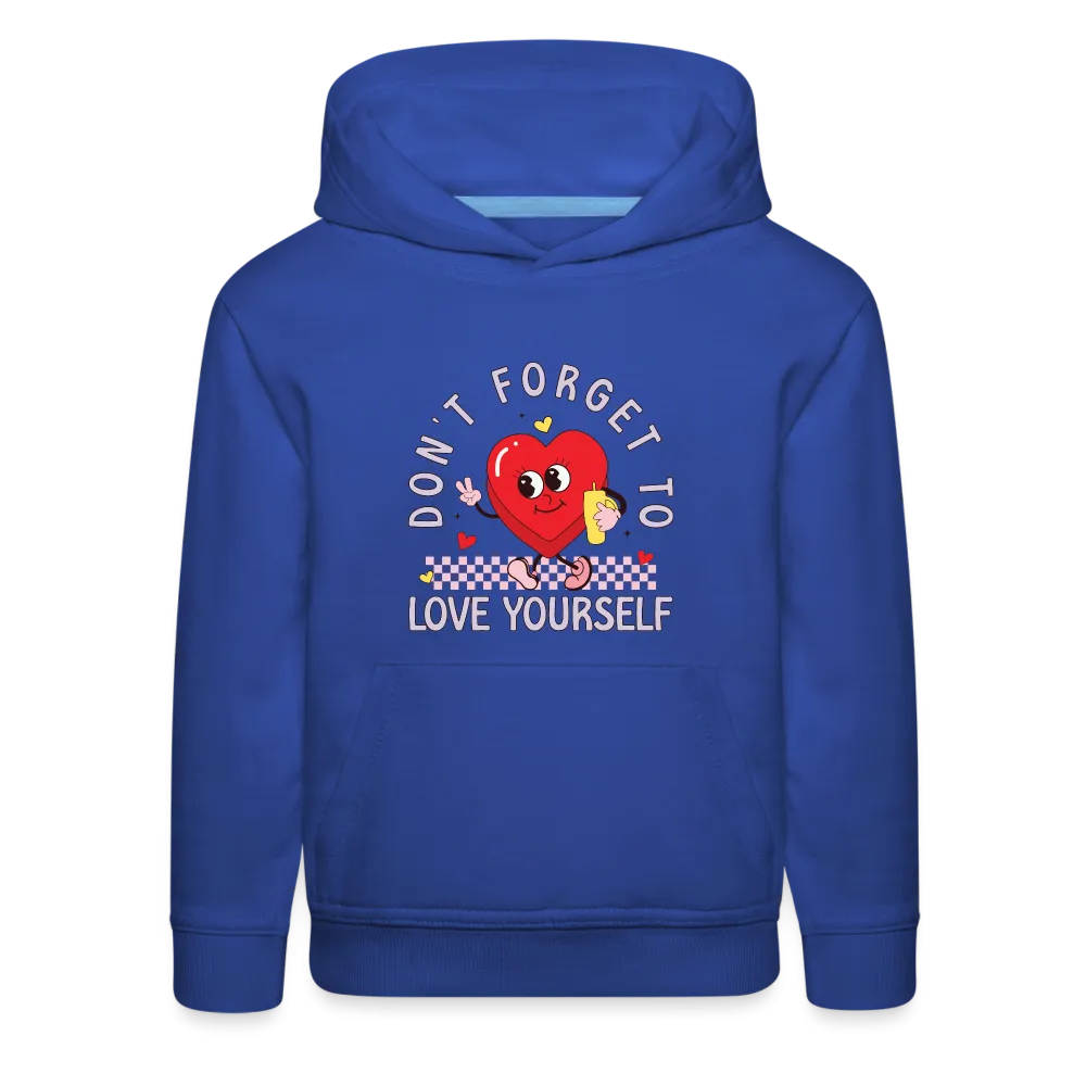 Don't Forget To Love Yourself : Kids‘ Premium Hoodie