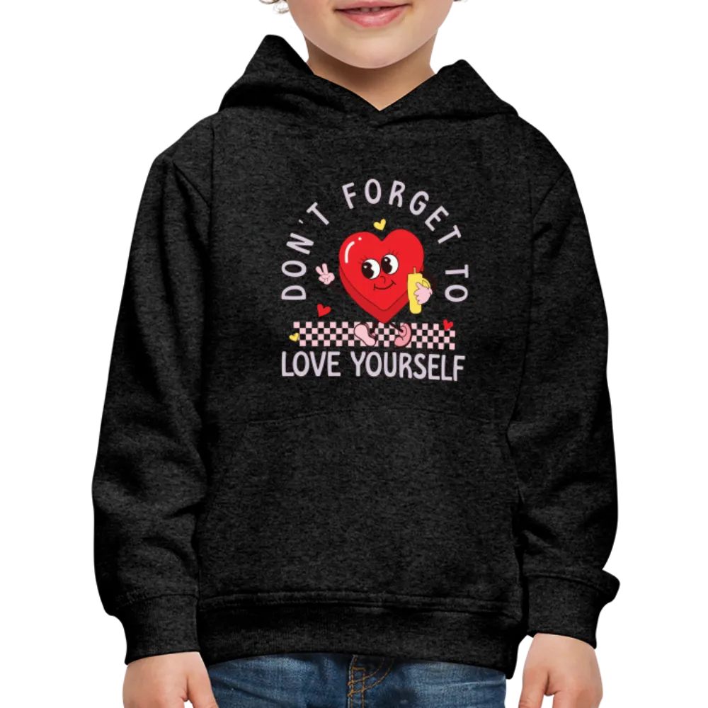 Don't Forget To Love Yourself : Kids‘ Premium Hoodie