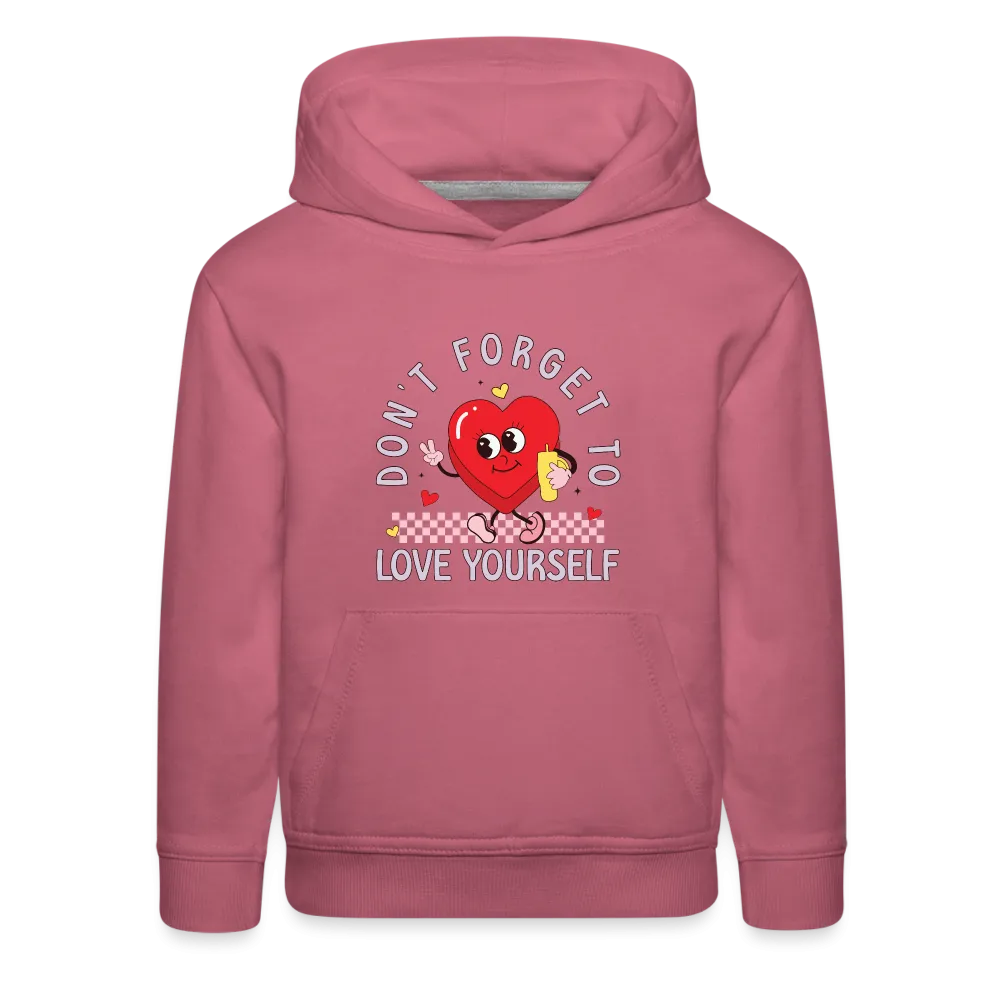 Don't Forget To Love Yourself : Kids‘ Premium Hoodie