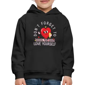 Don't Forget To Love Yourself : Kids‘ Premium Hoodie