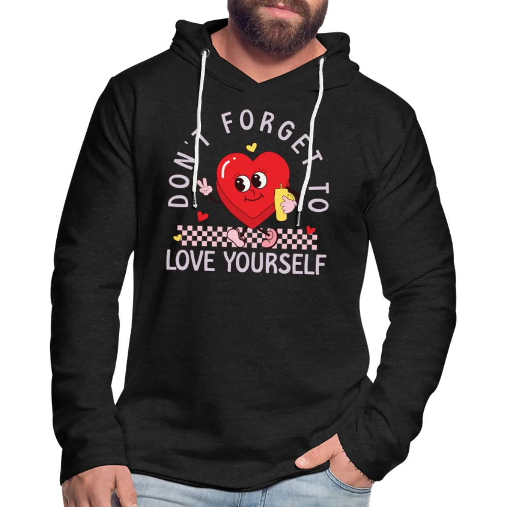 Don't Forget To Love Yourself : Lightweight Terry Hoodie