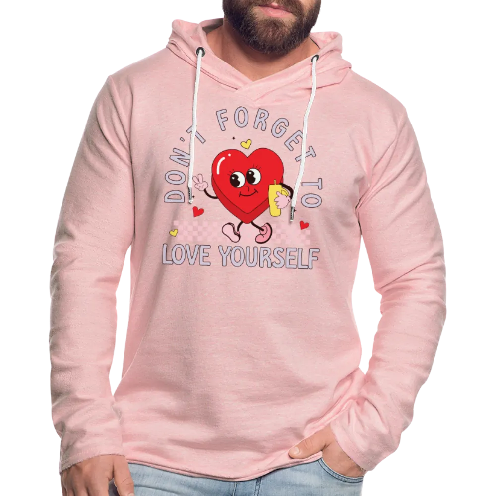 Don't Forget To Love Yourself : Lightweight Terry Hoodie