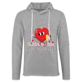 Don't Forget To Love Yourself : Lightweight Terry Hoodie