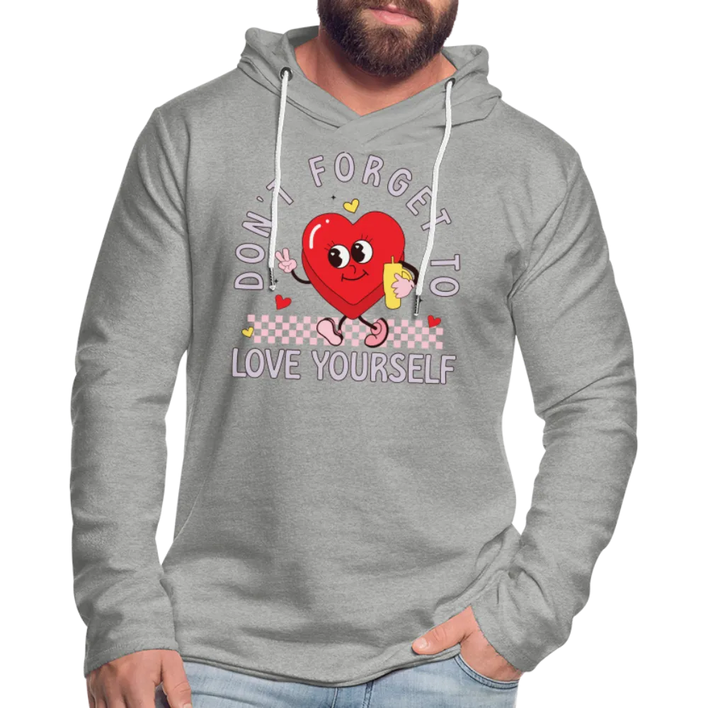 Don't Forget To Love Yourself : Lightweight Terry Hoodie