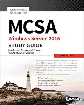 MCSA Windows Server 2016 Study Guide: Exam 70-740