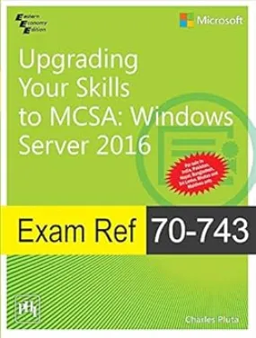 Upgrading Your Skills to MCSA: Windows Server 2016- Exam Ref 70-743 Paperback